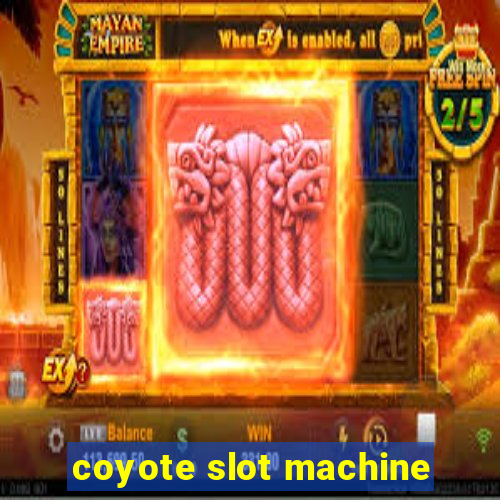 coyote slot machine